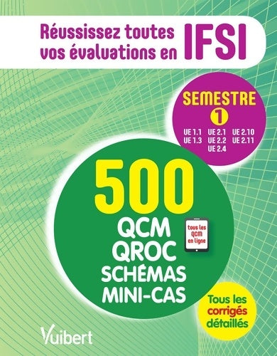 Livrenpoche : IFSI - le semestre 1 en 500 QCM qroc schémas et mini-cas : Réussissez toutes vos évaluations : ue 1. 1 1. 3 2. 1 2. 2 2. 4 2. 10 2. 11 - Marie-Claude Moncet - Livre