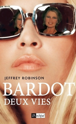 Livrenpoche : Bardot deux vies - Jeffrey Robinson - Livre