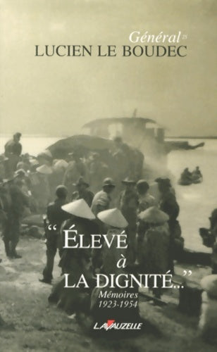 Livrenpoche : Elevé à la dignité - mémoires 1923 - 1954 - Lucien Le Bouedec - Livre
