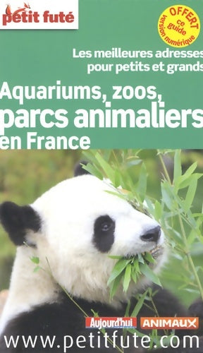 Livrenpoche : Aquariums zoos parcs animaliers 2013 - petit fute : + offert ce guide en version numérique - Labourdette J. Auzias D. - Livre