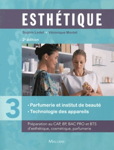 Livrenpoche : Esthetique. Parfumerie et institut de beaute. Tome III 2e ed. : Parfumerie et institut de beauté technologie des appareils - Sophie Ledet - Livre