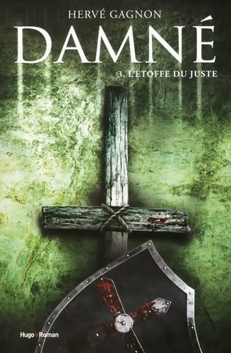 Livrenpoche : Damné t03 l'étoffe du juste : L'étoffe du juste - Hervé Gagnon - Livre