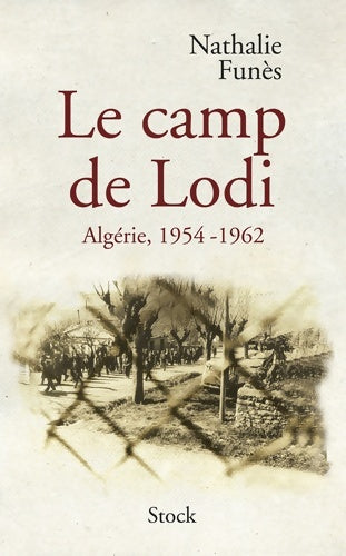 Livrenpoche : Le camp de lodi : Algérie 1954-1962 - Nathalie Funès - Livre