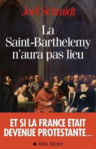 Livrenpoche : La saint-barthélemy n'aura pas lieu - Joël Schmidt - Livre