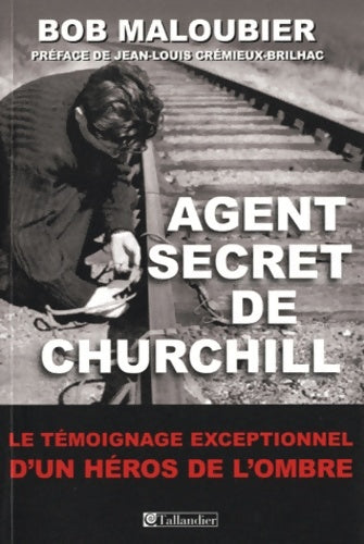 Livrenpoche : Agent secret de Churchill - Bob Maloubier - Livre