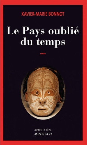 Livrenpoche : Le pays oublié du temps - Xavier-Marie Bonnot - Livre