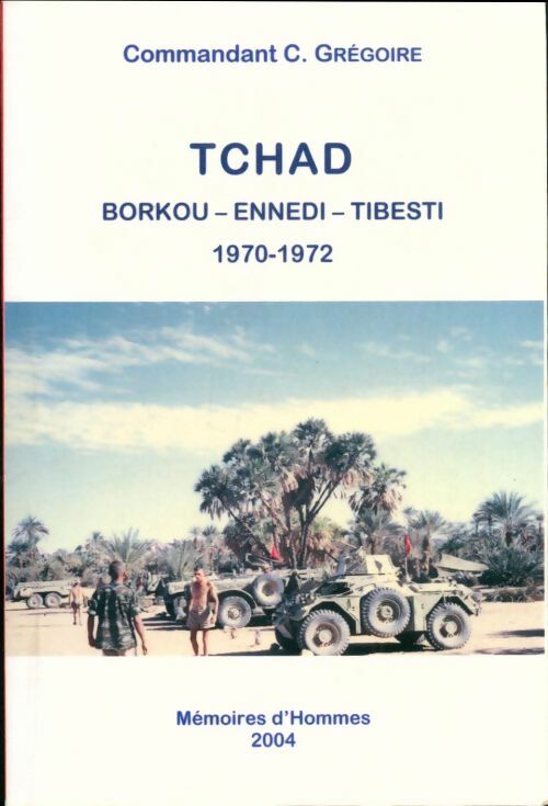 Livrenpoche : Tchad, Borkou, Ennedi, Tibesti 1970-1972 - Christian Grégoire - Livre
