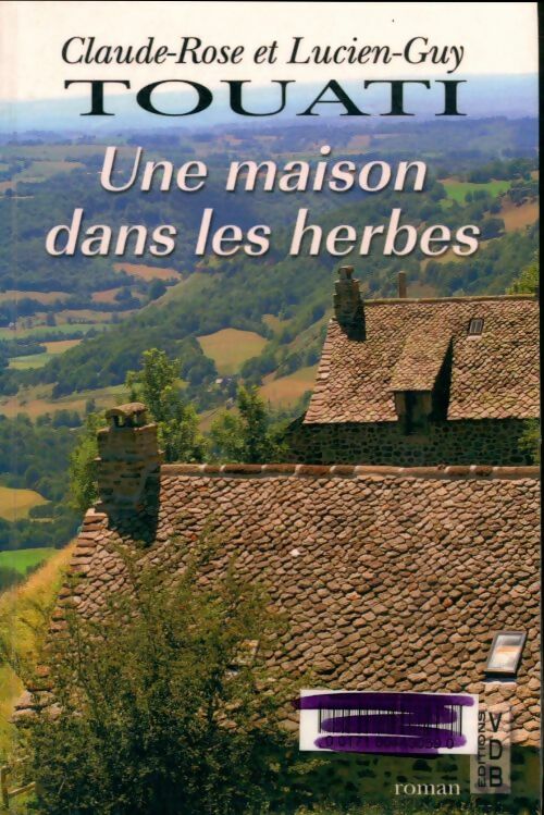 Livrenpoche : Une maison dans les herbes - Claude-Rose Touati - Livre
