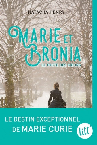 Livrenpoche : Marie et Bronia le pacte des soeurs - Natacha Henry - Livre
