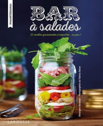 Livrenpoche : Bars à salades : 25 recettes gourmandes à emporter... Ou pas ! - Bérengère Abraham - Livre
