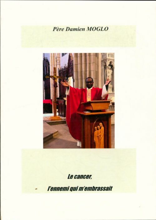 Livrenpoche : Le cancer, l'ennemi qui m'embrassait - Damien Moglo - Livre