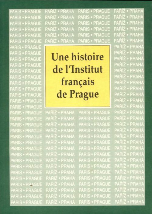 Livrenpoche : Une histoire de l'institut français de Prague - Collectif - Livre