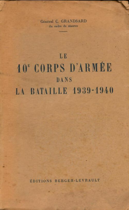 Livrenpoche : Le 10e corps d'armée dans la bataille 1939-1940 - C Grandsard - Livre