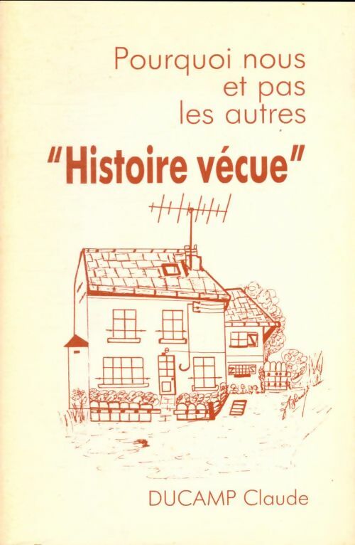 Livrenpoche : Pourquoi nous et pas les autres - Claude Ducamp - Livre