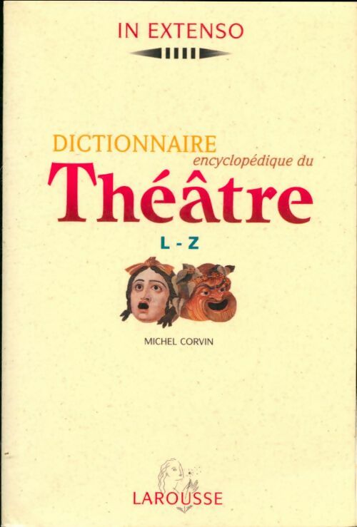 Livrenpoche : Dictionnaire encyclopédique du théâtre L à Z - Michel Corvin - Livre
