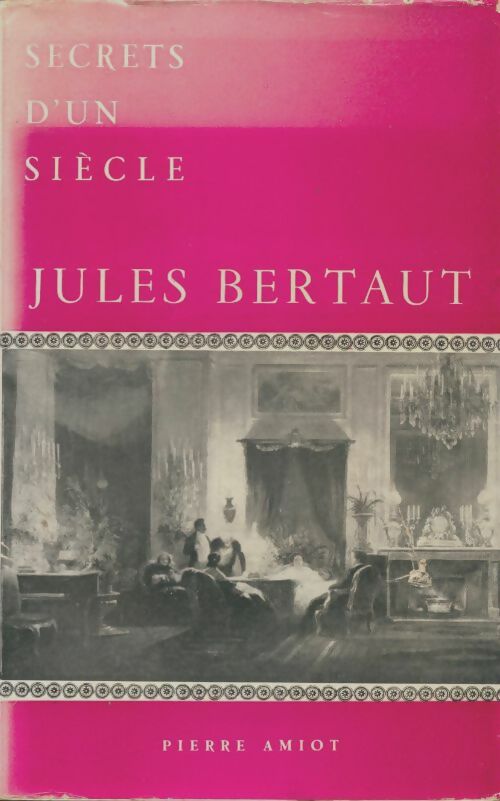 Livrenpoche : Secrets d'un siècle - Jules Bertaut - Livre