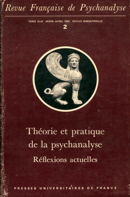 Livrenpoche : Revue française de psychanalyse n°49-2 1985 : Théorie et pratique de la psychanalyse - Collectif - Livre
