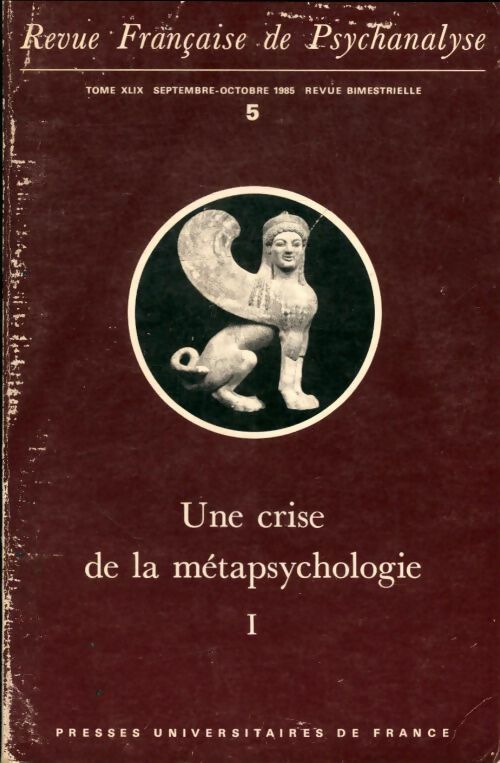 Livrenpoche : Revue française de psychanalyse n°49-5 1985 : Une crise de la métapsychologie Tome I - Collectif - Livre