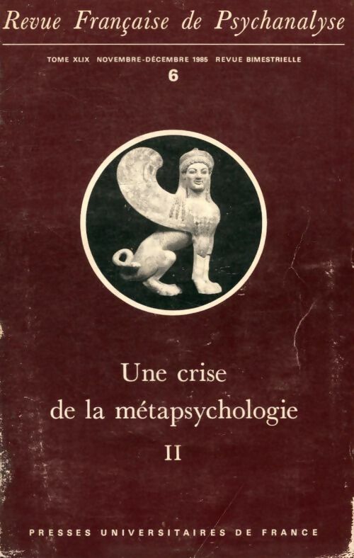 Livrenpoche : Revue française de psychanalyse n°49-6 1985 : Une crise de la métapsychologie Tome II - Collectif - Livre