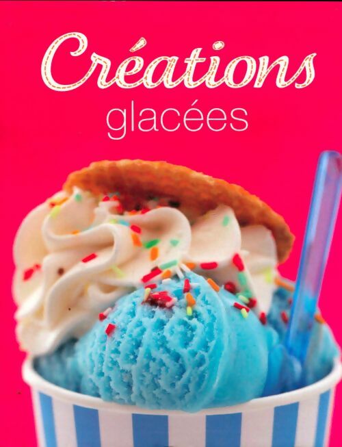 Livrenpoche : Créations glacées - Collectif - Livre