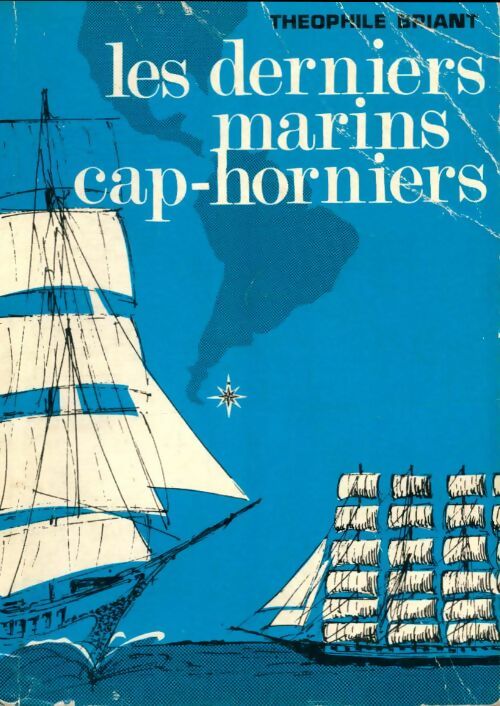Livrenpoche : Les derniers marins cap-horniers - Théophile Briant - Livre