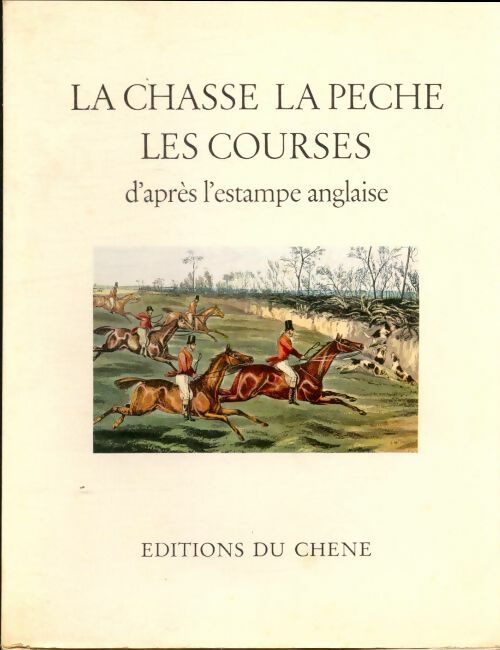 Livrenpoche : La chasse la pêche les courses : D'après l'estampe anglaise - John Cadfryn-Roberts - Livre