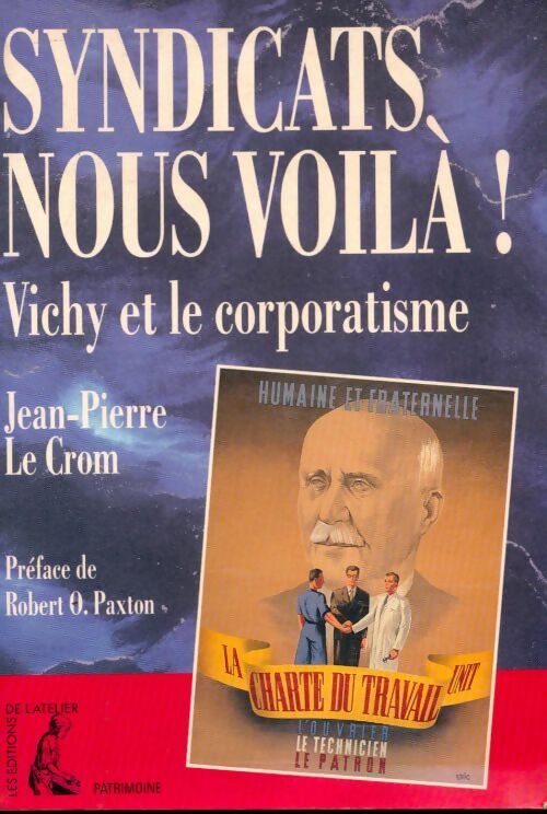 Livrenpoche : Syndicats nous voila !. Vichy et le corporatisme - Jean-Pierre Le Crom - Livre