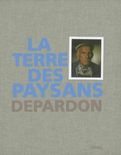 Livrenpoche : La terre des paysans - Raymond Depardon - Livre