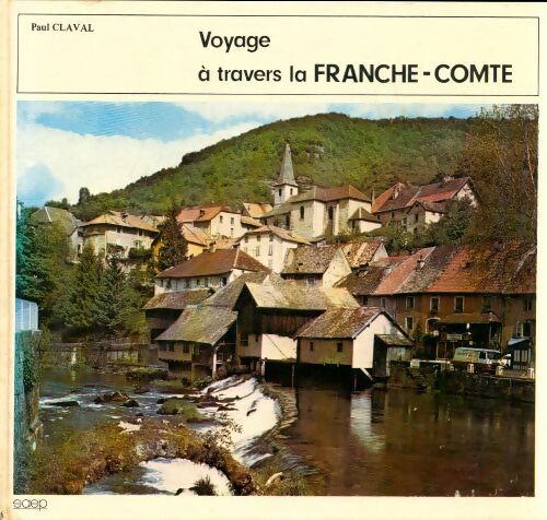 Livrenpoche : Voyage a travers la Franche-Comté - Paul Claval - Livre