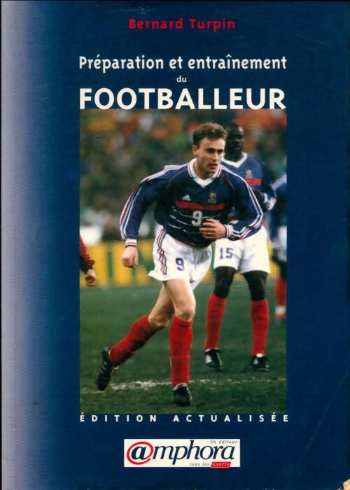 Livrenpoche : Préparation et entraînement du footballeur - Bernard Turpin - Livre