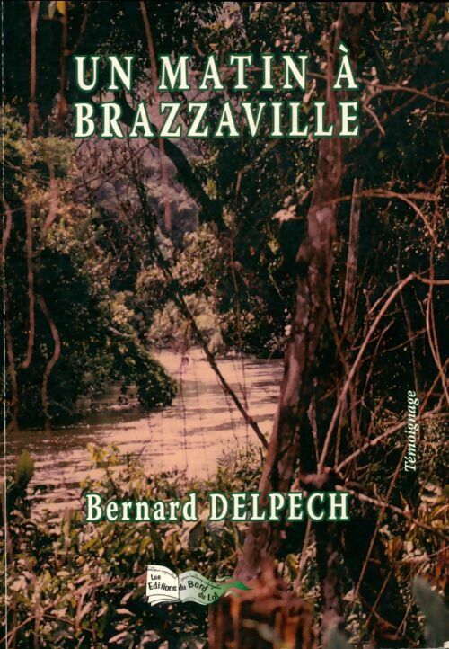 Livrenpoche : Un matin à Brazzaville - Bernard Delpech - Livre