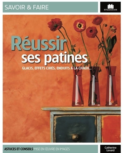 Livrenpoche : Réussir ses patines - Catherine Levard - Livre