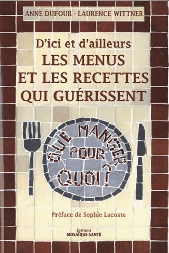 Livrenpoche : D'ici et d'ailleurs les menus et recettes qui guérissent - Laurence Wittner - Livre