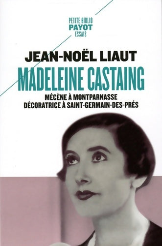 Livrenpoche : Madeleine Castaing : Mécène à Montparnasse décoratrice à Saint-Germain-des-Prés - Jean-Noël Liaut - Livre