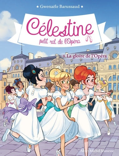 Livrenpoche : Célestine, petit rat de l'opéra Tome IX : La gloire de l'opéra - Gwenaële Barussaud - Livre