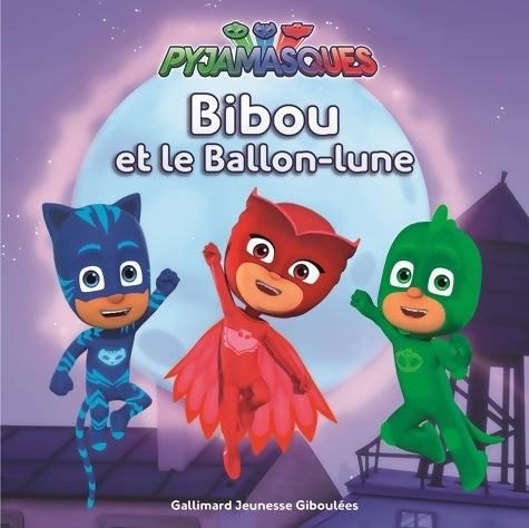 Livrenpoche : Les pyjamasques : Bibou et le ballon-lune - dès 3 ans - Romuald - Livre
