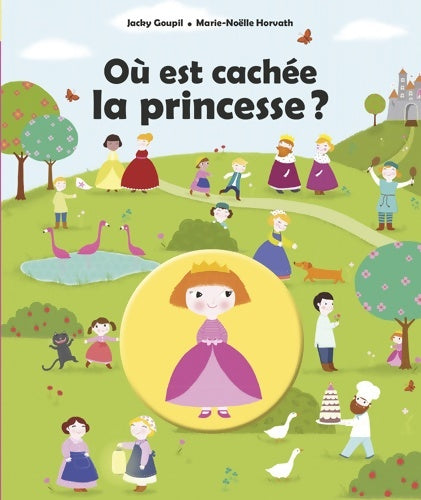 Livrenpoche : Où est cachée la princesse ? - Jacky Goupil - Livre
