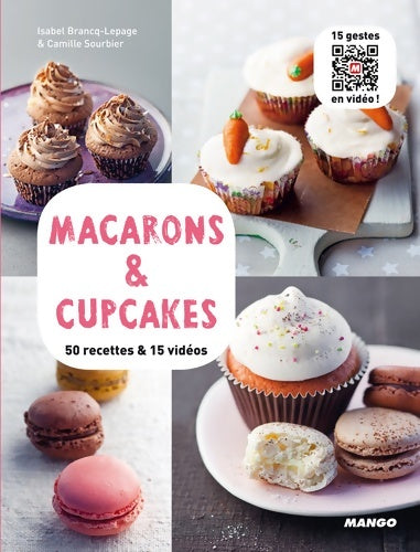 Livrenpoche : Macarons & cupcakes : 50 recettes & 15 vidéos - Camille Sourbier - Livre