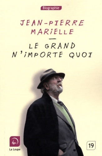 Livrenpoche : Le grand n'importe quoi - Jean-Pierre Marielle - Livre