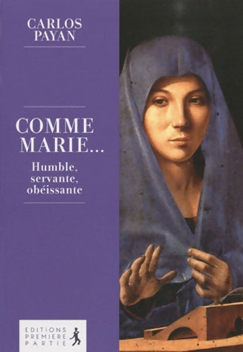 Livrenpoche : Comme marie : Humble servante obéissante - Carlos Payan - Livre