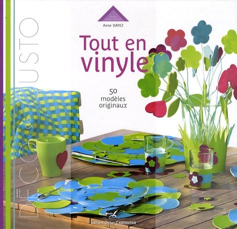 Livrenpoche : Tout en vinyle. 50 modèles originaux - Anne Dayez - Livre