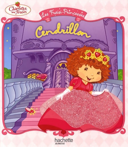 Livrenpoche : Les fraisi-princesses - cendrillon - Megan E. Bryant - Livre