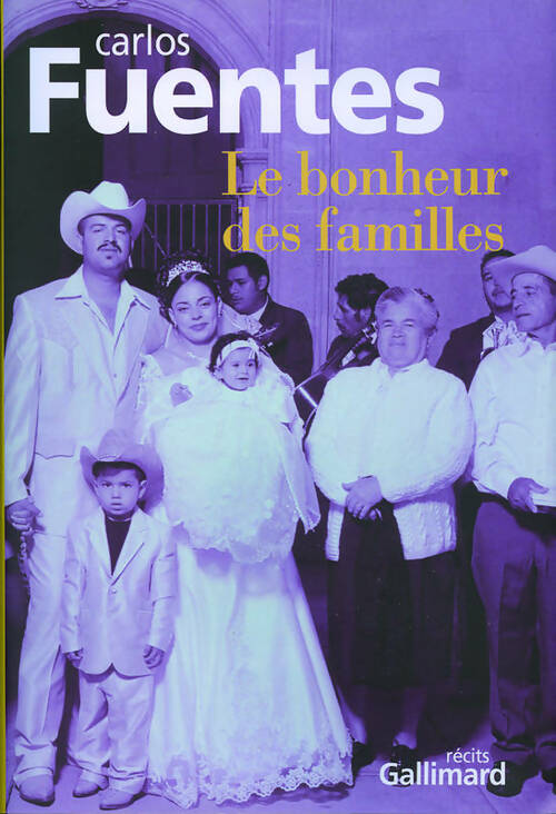 Livrenpoche : Le bonheur des familles - Carlos Fuentes - Livre
