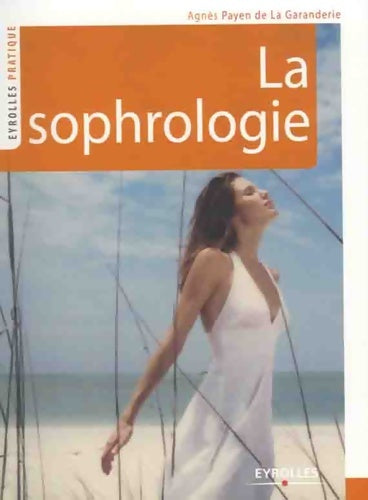 Livrenpoche : La sophrologie - Agnès Payen de la Garanderie - Livre