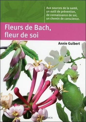 Livrenpoche : Fleurs de bach fleurs de soi - Annie Guibert - Livre