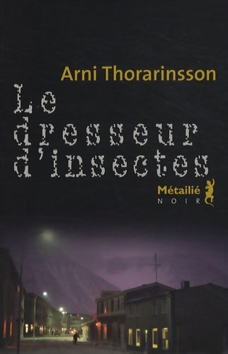Livrenpoche : Le dresseur d'insectes - Arni Thorarinsson - Livre