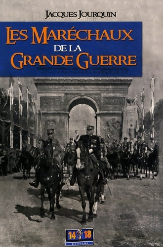 Livrenpoche : Les maréchaux de la grande guerre - Jacques Jourquin - Livre