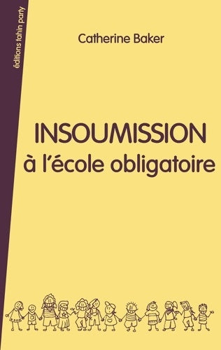 Livrenpoche : Insoumission à l'école obligatoire - Catherine Baker - Livre