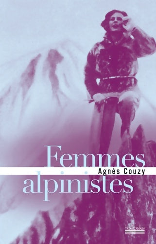 Livrenpoche : Femmes alpinistes - Agnès Couzy - Livre
