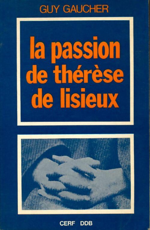 Livrenpoche : La passion de Thérèse de Lisieux - Guy Gaucher - Livre